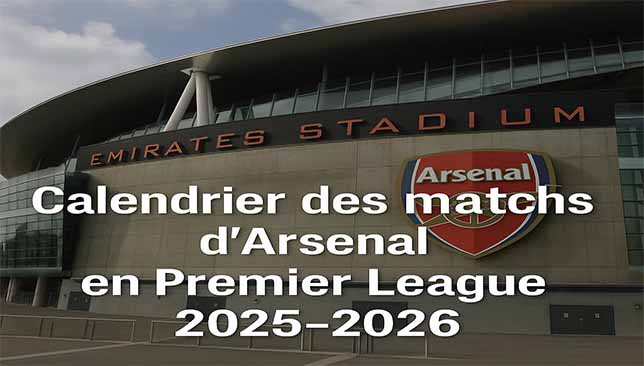 Calendrier des matchs d'Arsenal en Premier League 2025-2026