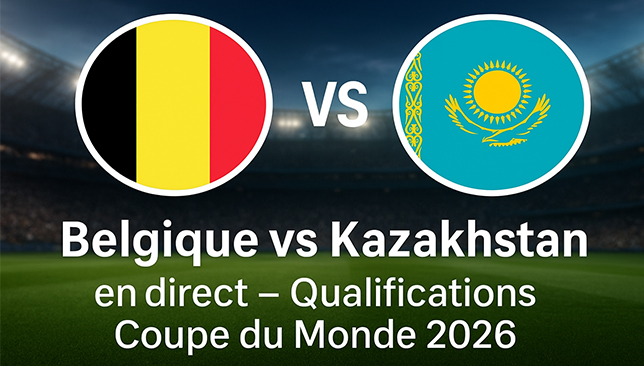 Belgique vs Kazakhstan en direct – Qualifications Coupe du Monde 2026