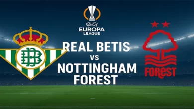 Real Betis – Nottingham Forest :(Europa League 2025)