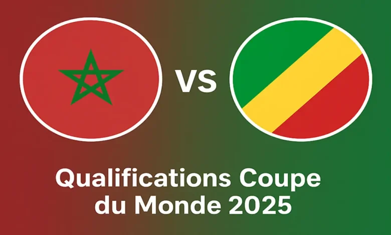 Maroc - Congo aujourd’hui en direct TV et streaming (Qualifications Coupe du Monde 2025)