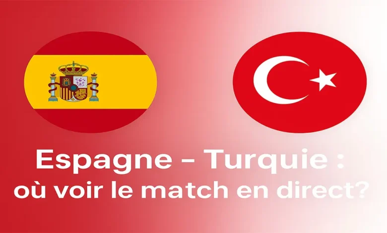 Espagne – Turquie : où voir le match en direct ?