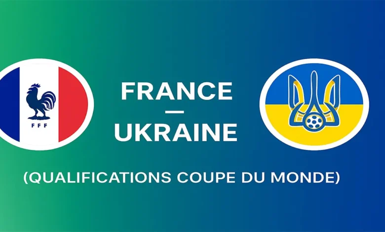 Où voir France – Ukraine en direct ? (Qualifications Coupe du Monde)