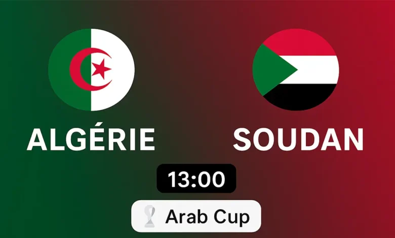 Algérie – Soudan Coupe Arabe 2025