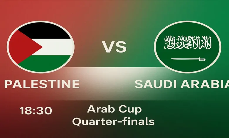 Palestine – Arabie Saoudite : Quart de finale Coupe Arabe 2025