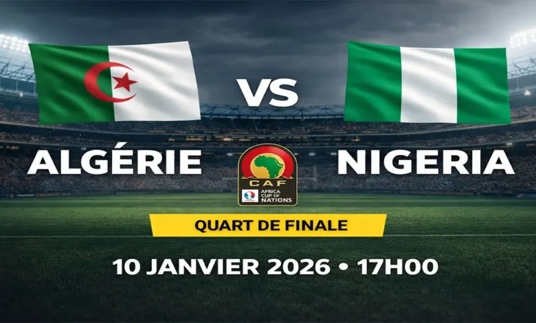 Où voir Algérie Nigeria Quart de Finale CAN 2025 TV Streaming