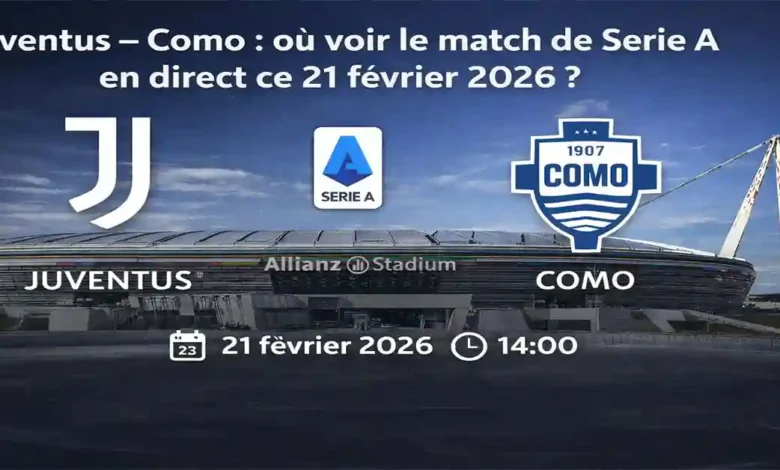 Juventus Como : où voir le match de Serie A en direct ce 21 février 2026