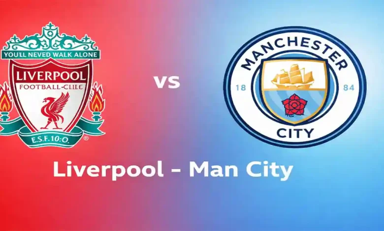 Liverpool Manchester City : à quelle heure et sur quelles chaînes voir le match ?